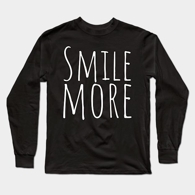 smile more Long Sleeve T-Shirt by crazytshirtstore